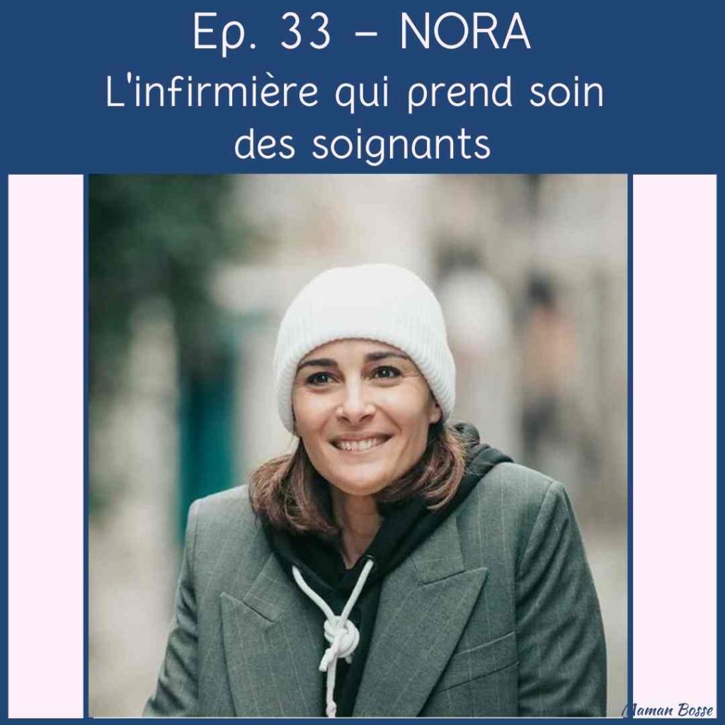 maman bosse podcast nora infirmiere