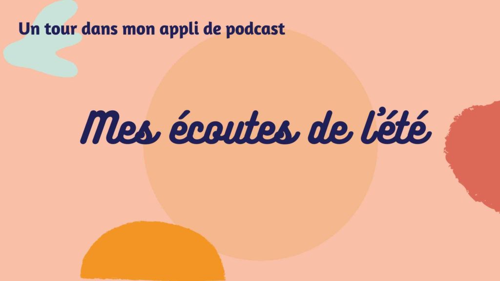 écoute podcast de l'été