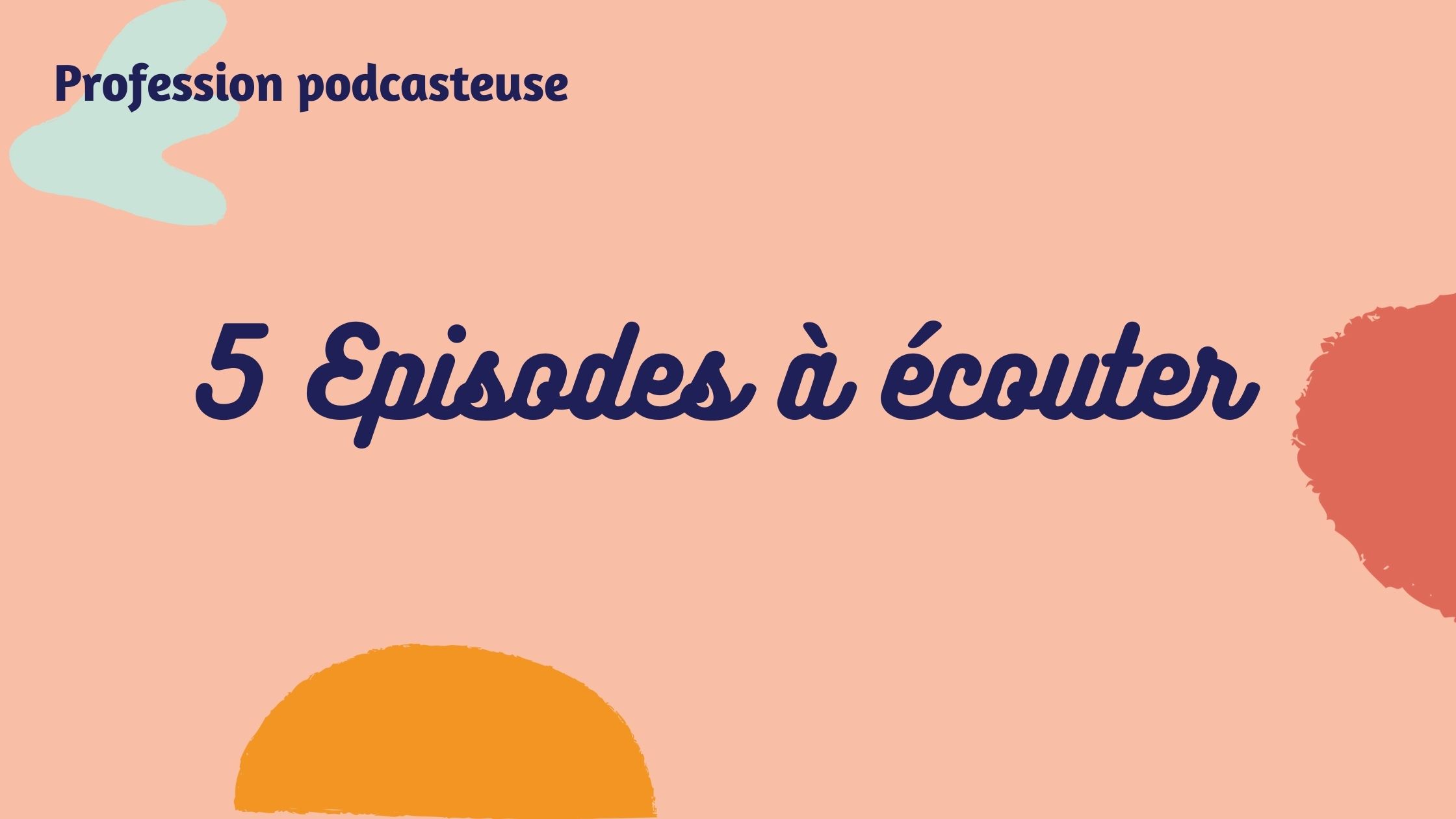 maman bosse podcasteurse cinq episode a écouter