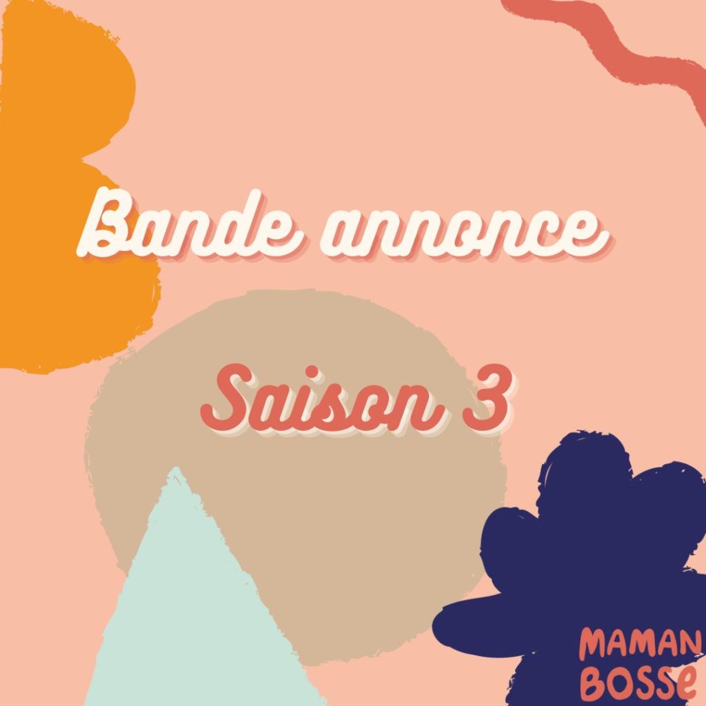 bande annonce saison 3 maman bosse podcast